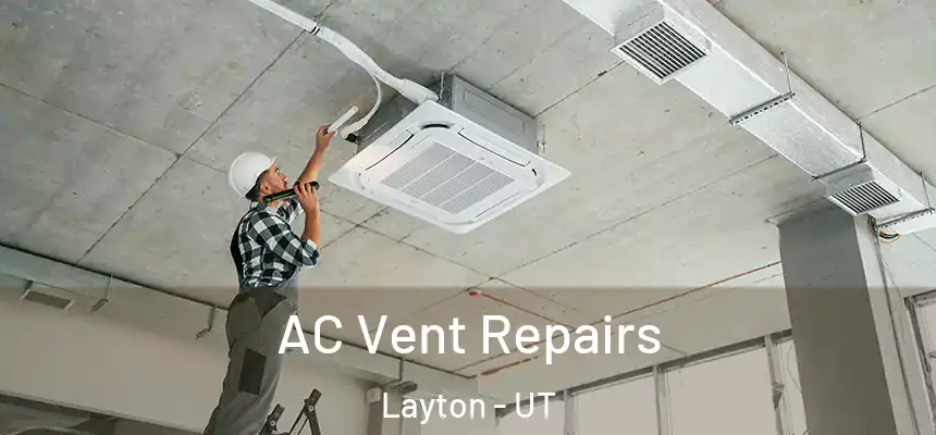 AC Vent Repairs Layton - UT