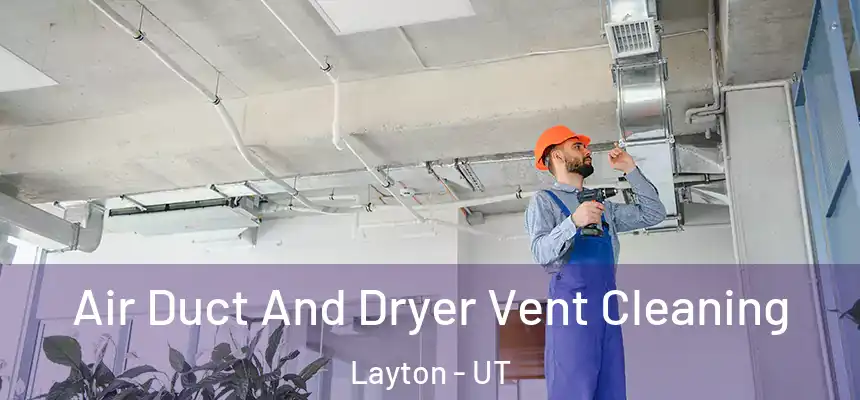  Air Duct And Dryer Vent Cleaning Layton - UT