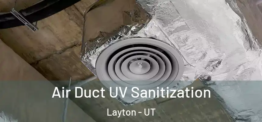 Air Duct UV Sanitization Layton - UT