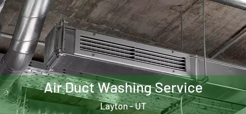  Air Duct Washing Service Layton - UT