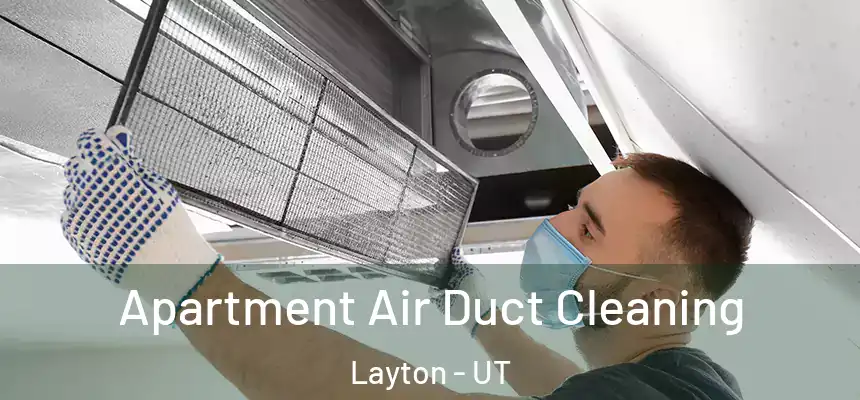  Apartment Air Duct Cleaning Layton - UT