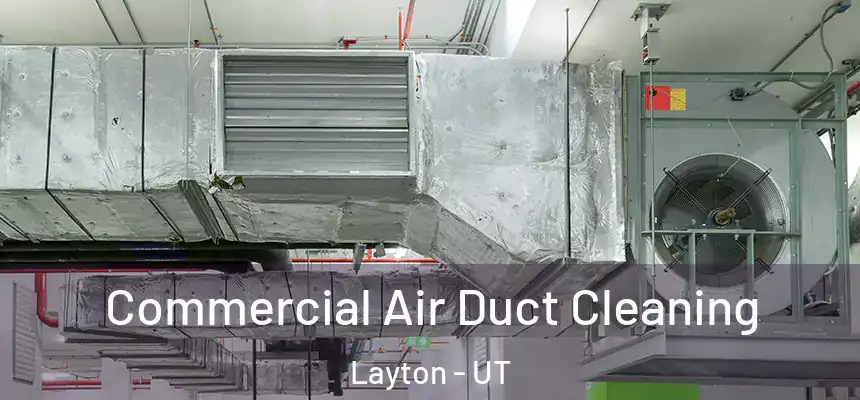 Commercial Air Duct Cleaning Layton - UT