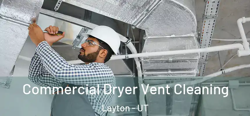  Commercial Dryer Vent Cleaning Layton - UT