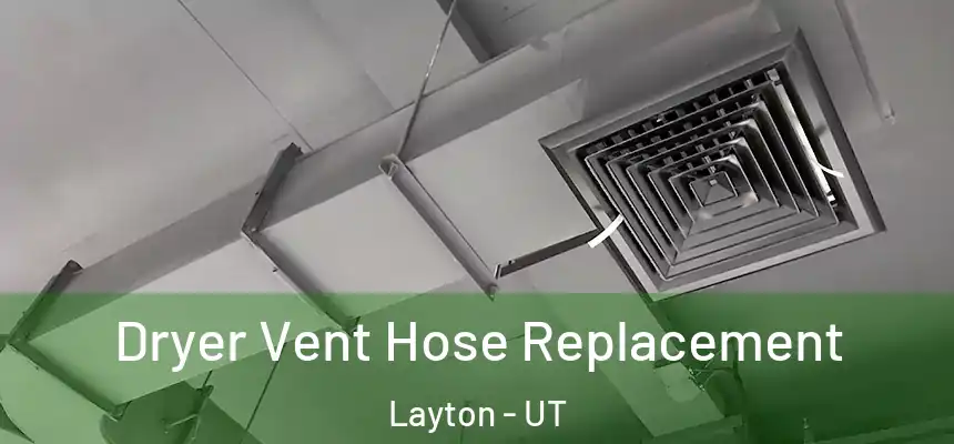  Dryer Vent Hose Replacement Layton - UT
