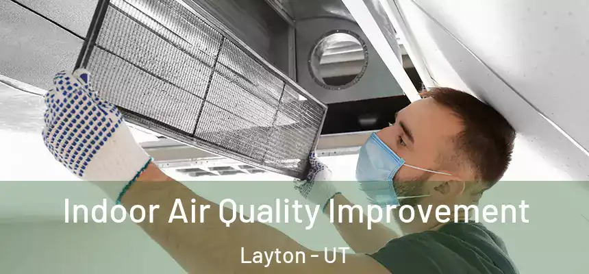  Indoor Air Quality Improvement Layton - UT